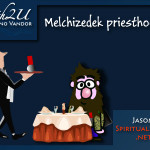 Jono & Jason – The Melchizedek Priesthood?
